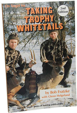 Target Communications Taking Trophy Whitetails 2Nd Ed. Bob Fratzke 124Pp.