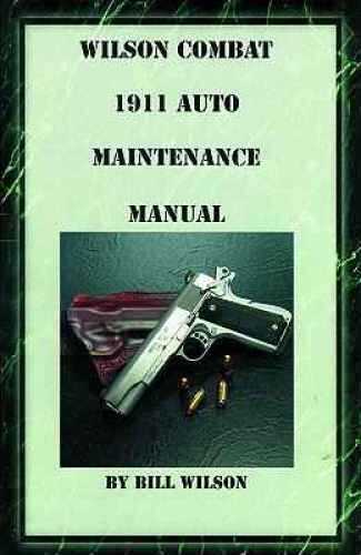 Wilson Combat 1911 Auto Maintenance Manual Md: 401