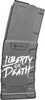 Mission First Tactical Extreme Duty Polymer Mag Liberty or Death 30 rd. 5.56x45mm/223 Rem./300 AAC